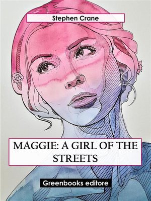 cover image of Maggie--A Girl of the Streets